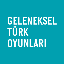 GELENEKSEL TÜRK OYUNLARI